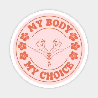 My Body My Choice Magnet